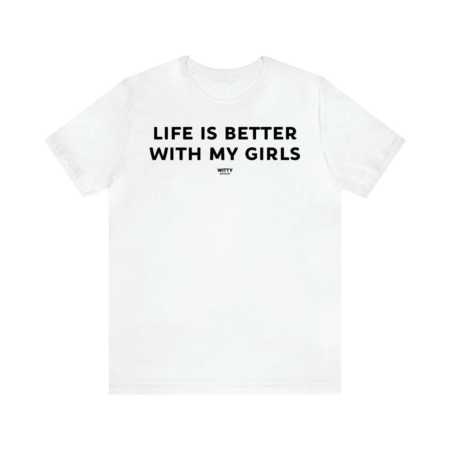 Women's T Shirts Life is Better With My Girls - Witty Gift World