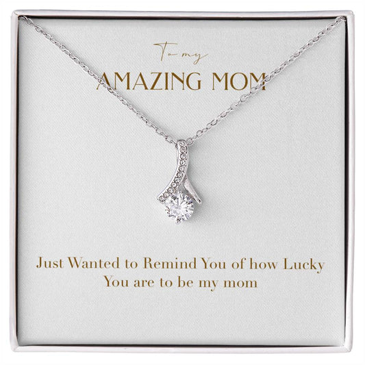 Enchanting Elegance Ribbon Necklace - Just Wanted to Remind You of How Lucky You Are To Be My Mom