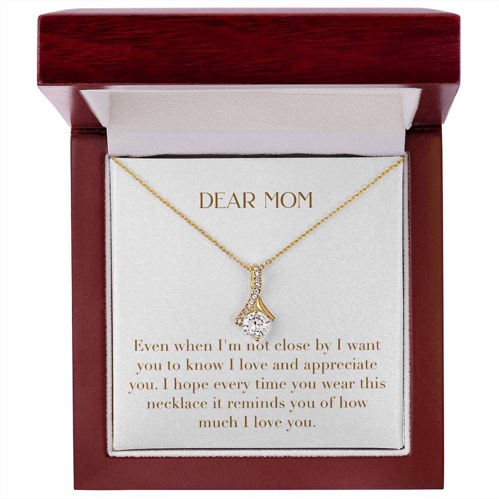 Enchanting Elegance Ribbon Necklace - Dear Mom Even When I'm Not Close I Want You to Know I Love You