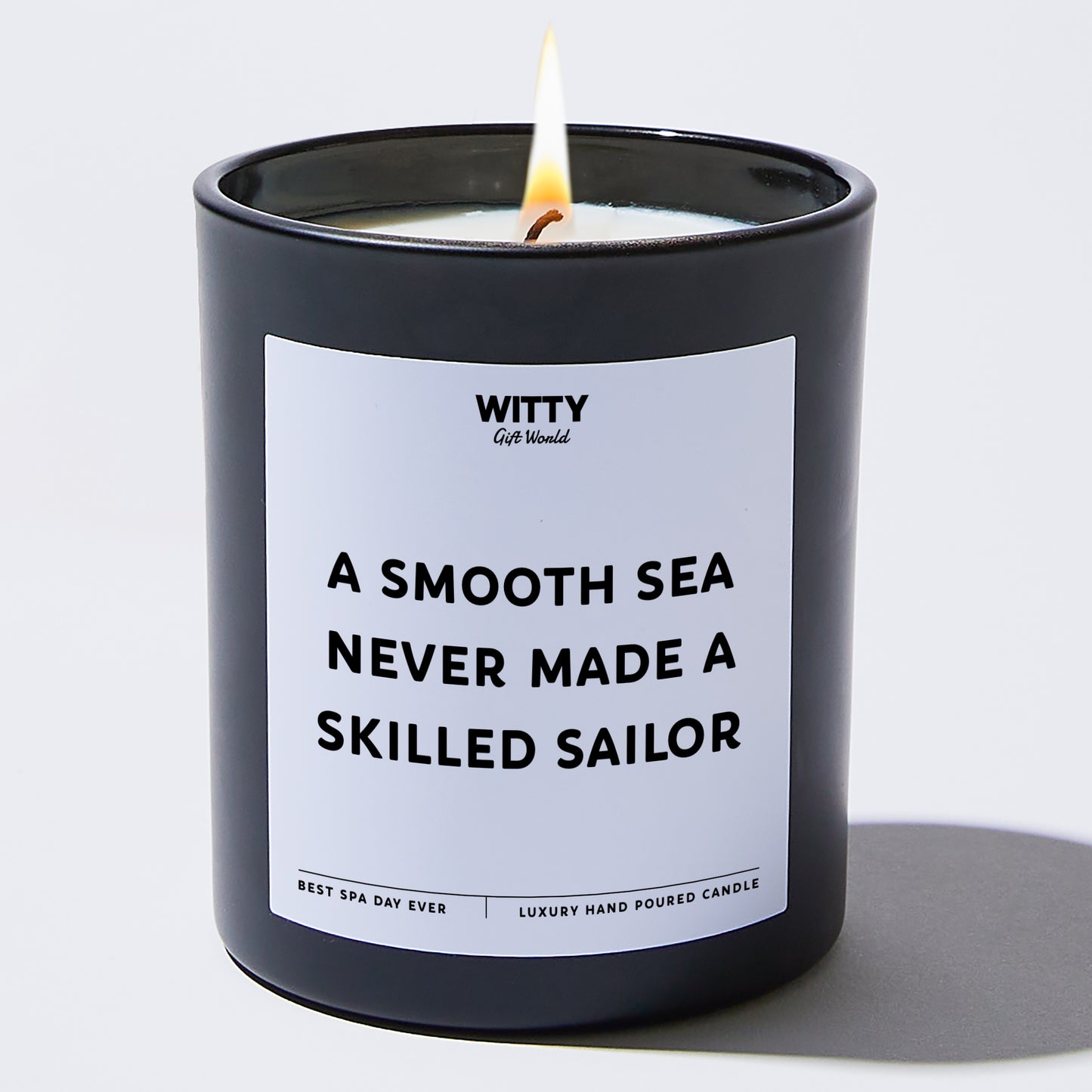 Self Care Gift - A Smooth Sea Never Made A Skilled Sailor - Candle