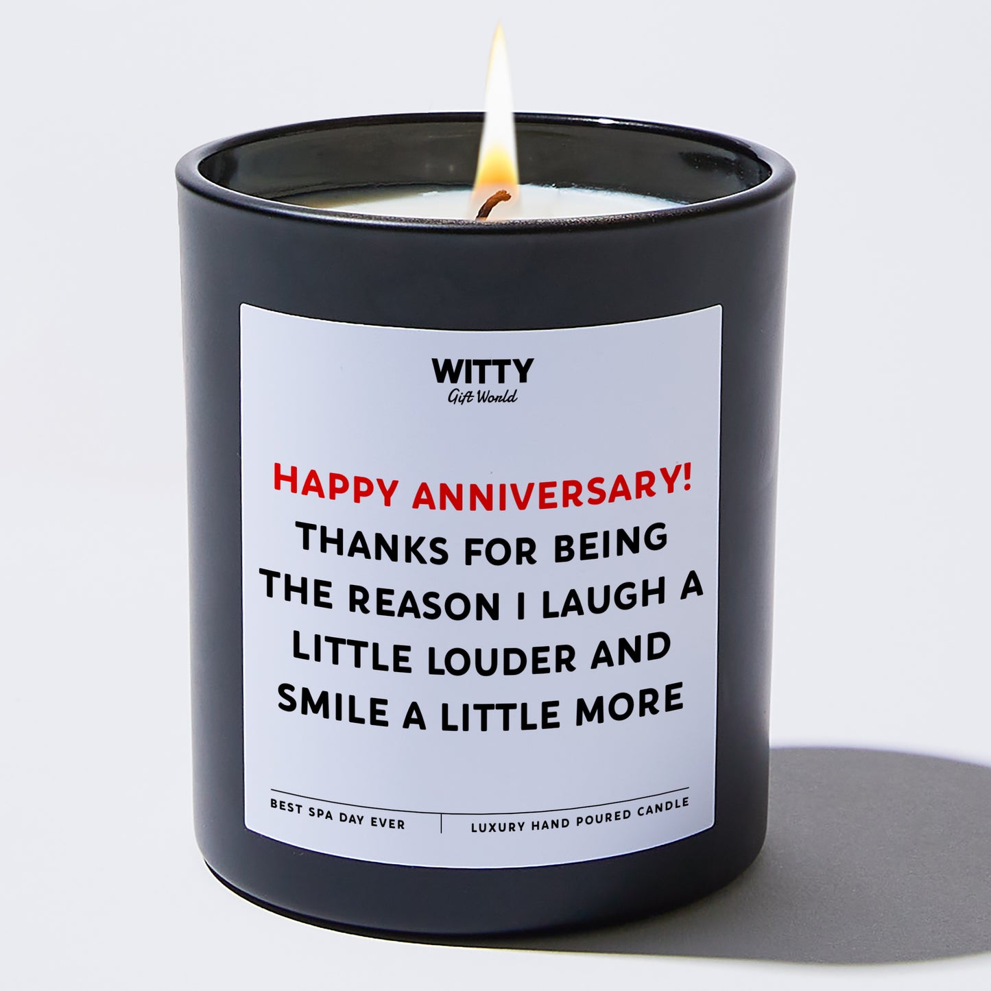 Anniversary Present - Happy Anniversary! Thanks for Being the Reason I Laugh a Little Louder and Smile a Little More. - Candle