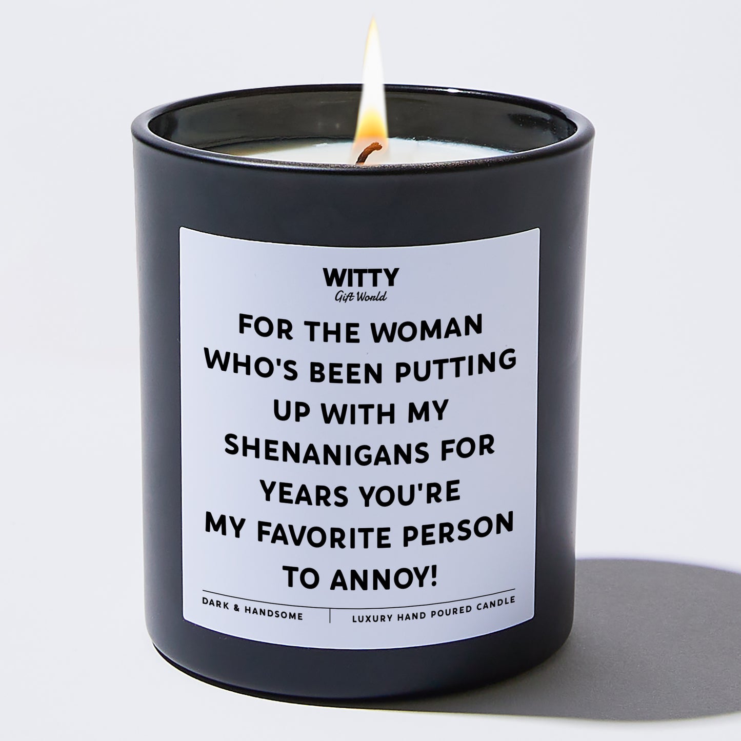 Anniversary Present - For the Woman Who's Been Putting Up With My Shenanigans for Years. You're My Favorite Person to Annoy! - Candle