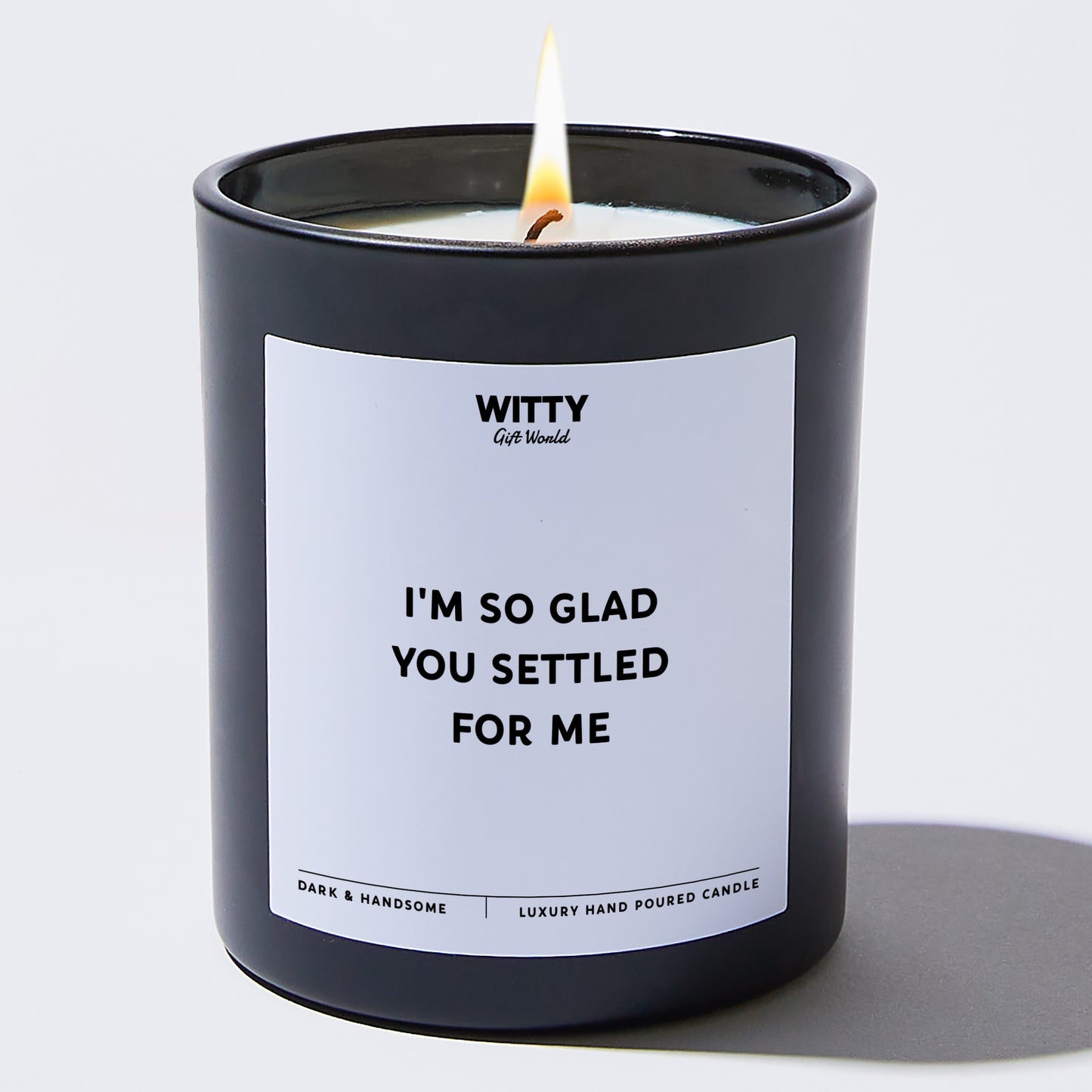 Anniversary Present - I'm So Glad You Settled for Me - Candle