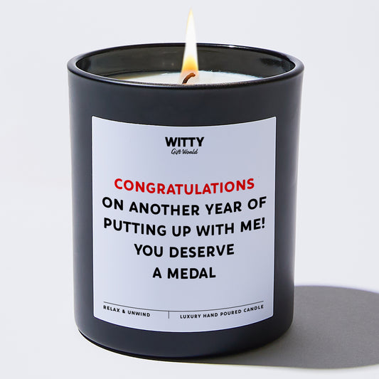 Anniversary Congratulations on Another Year of Putting Up With Me! You Deserve a Medal - Witty Gift World