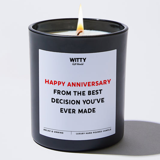 Anniversary Happy Anniversary from the Best Decision You've Ever Made - Witty Gift World