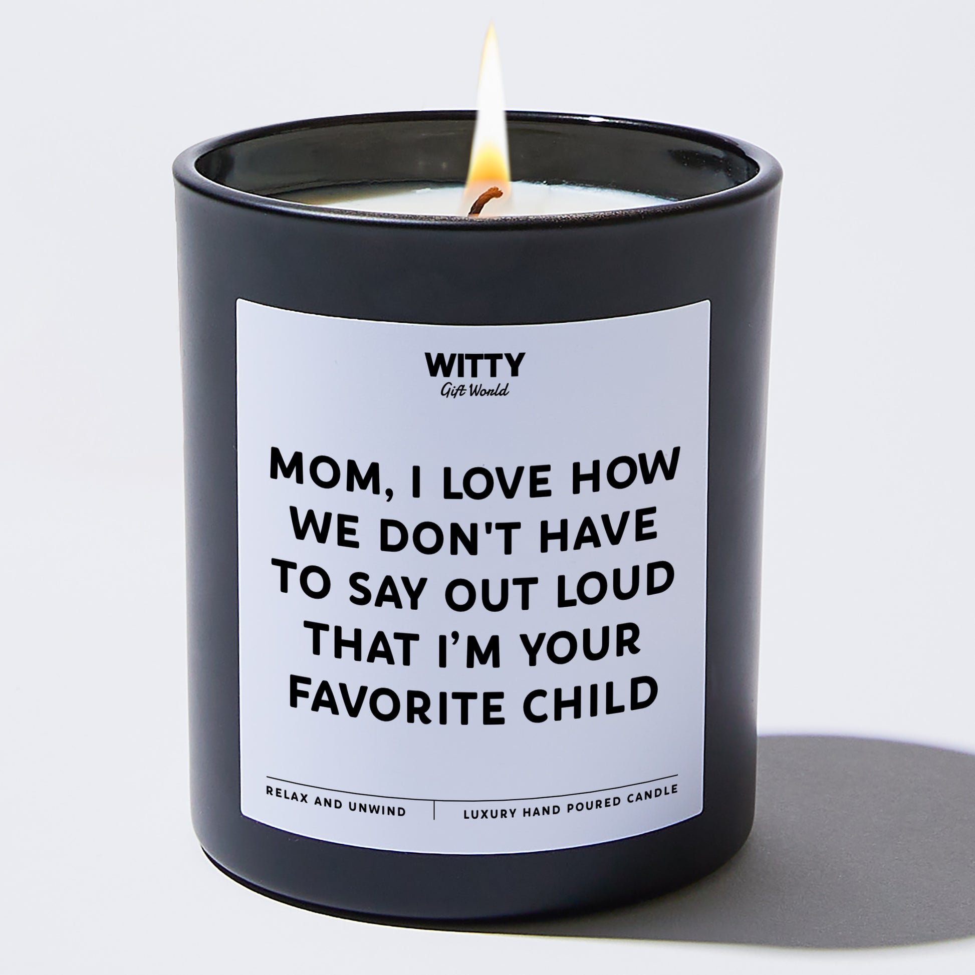 Gift for Mother Mom I Love How We Don't Have To Say Out Loud That I'm Your Favorite Child - Witty Gift World