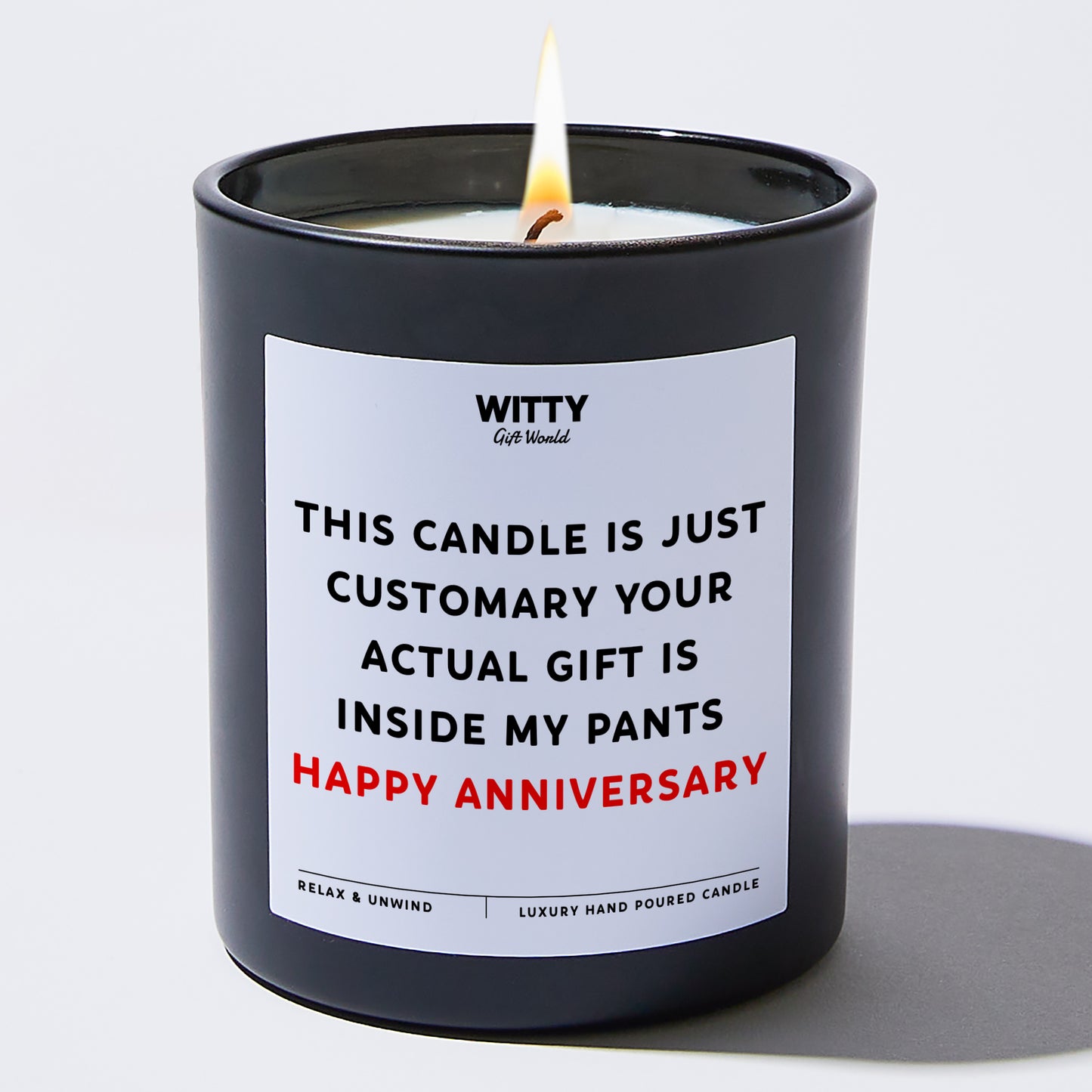 Anniversary Gift This Candle is Just Customary Your Actual Gift is Inside My Pants Happy Anniversary - Witty Gift World