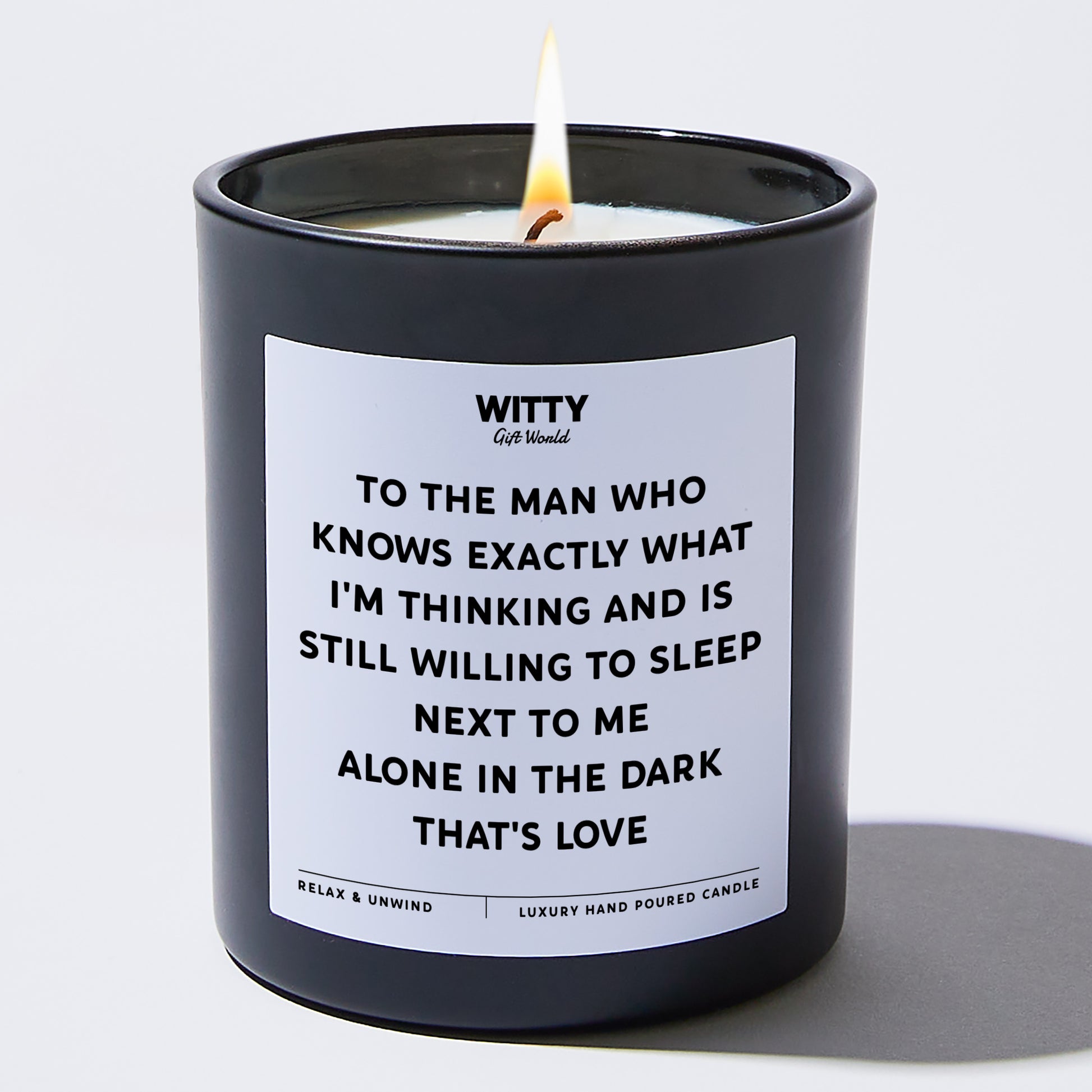 Anniversary To the Man Who Knows Exactly What I'm Thinking and is Still Willing to Sleep Next to Me. Alone. In the Dark. That's Love - Witty Gift World