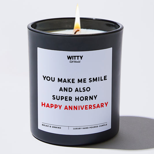 Anniversary Gift You Make Me Smile and Also Super Horny Happy Anniversary - Witty Gift World