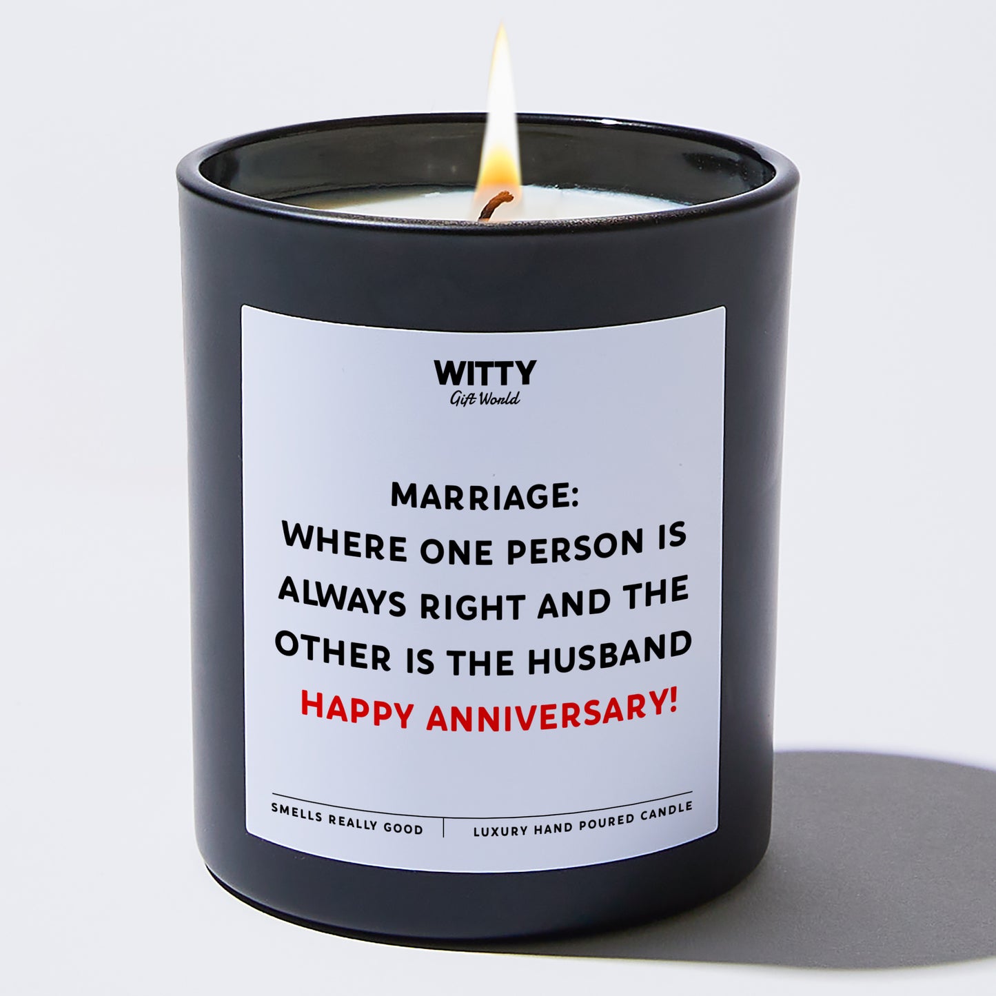 Anniversary Present - Marriage: Where One Person is Always Right, and the Other is the Husband. Happy Anniversary! - Candle