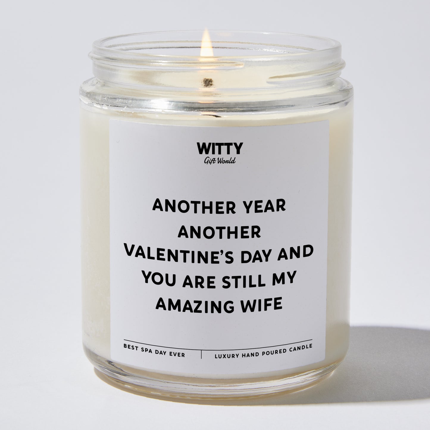 Anniversary Present - Another Year, Another Valentine's Day, and You Are Still My Amazing Wife - Candle