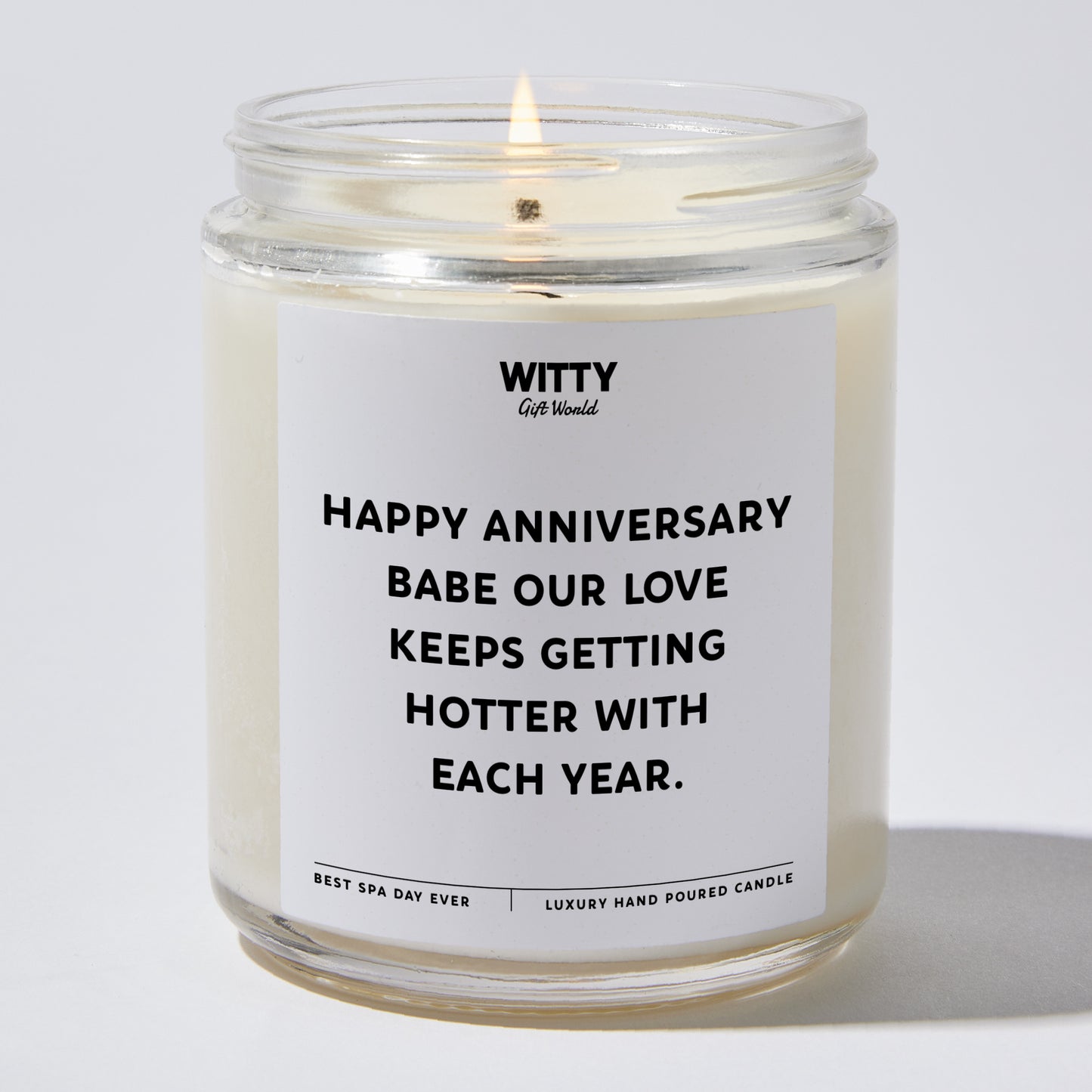 Anniversary Present - Happy Anniversary, Babe. Our Love Keeps Getting Hotter With Each Year. - Candle