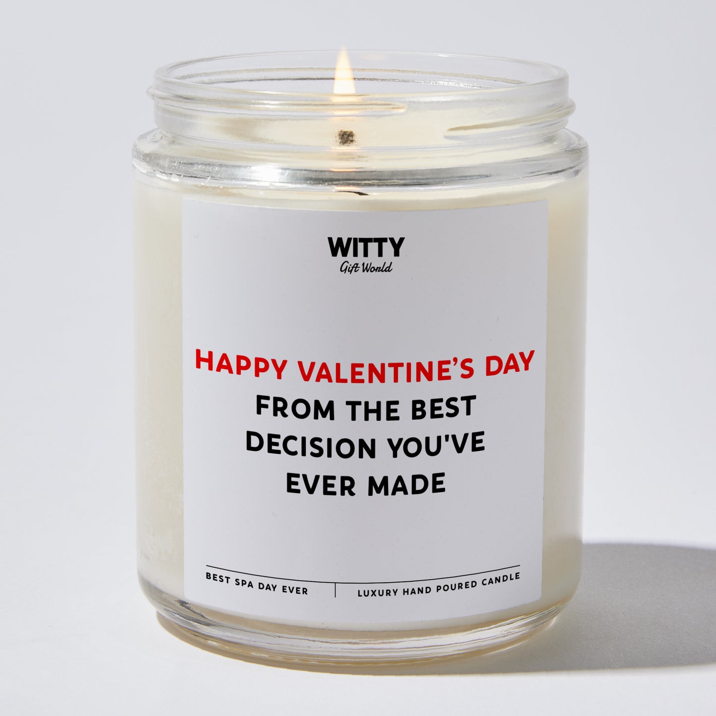 Anniversary Present - Happy Valentine's Day From the Best Decision You've Ever Made - Candle