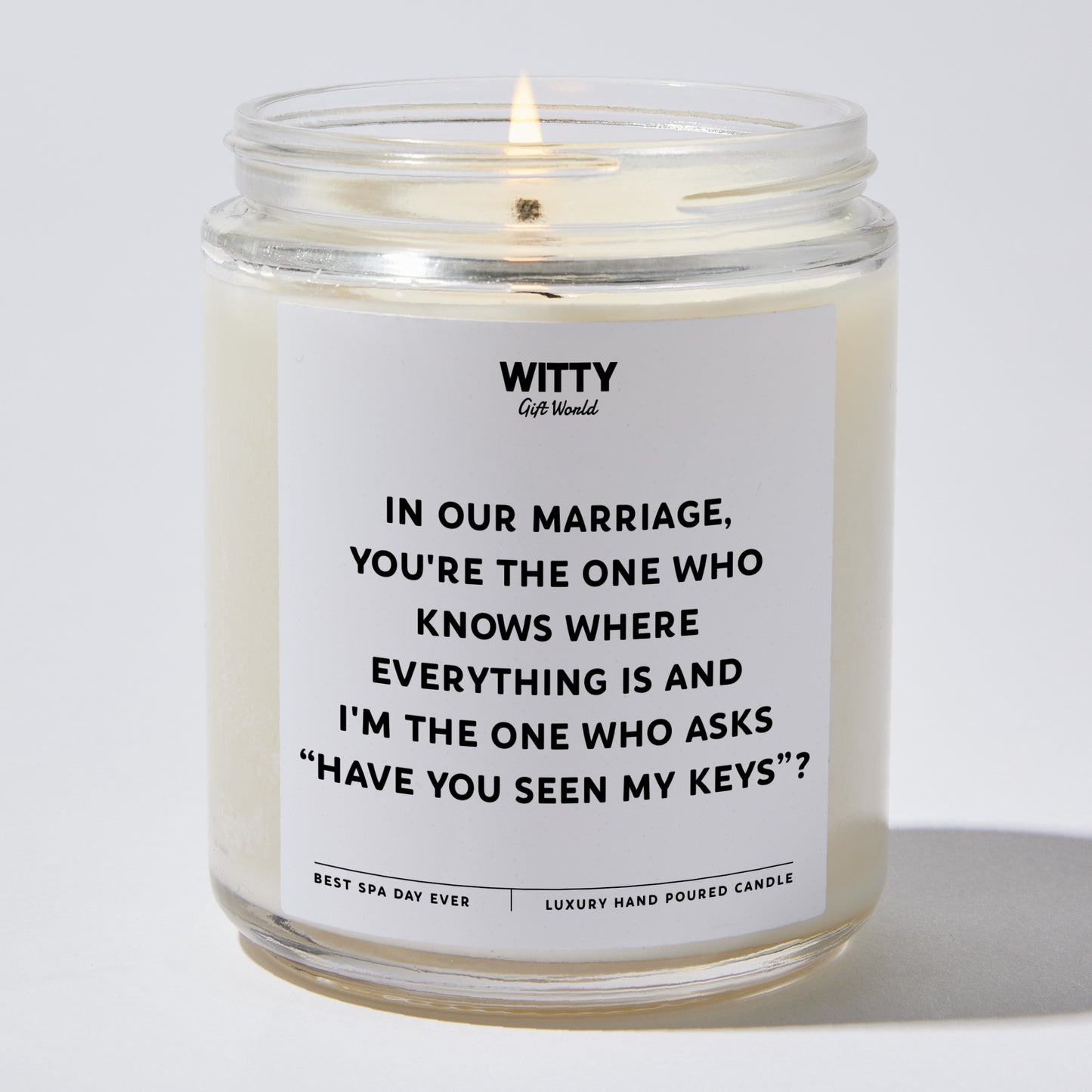 Anniversary Present - In Our Marriage, You're the One Who Knows Where Everything is, and I'm the One Who Asks, 'Have You Seen My Keys? - Candle