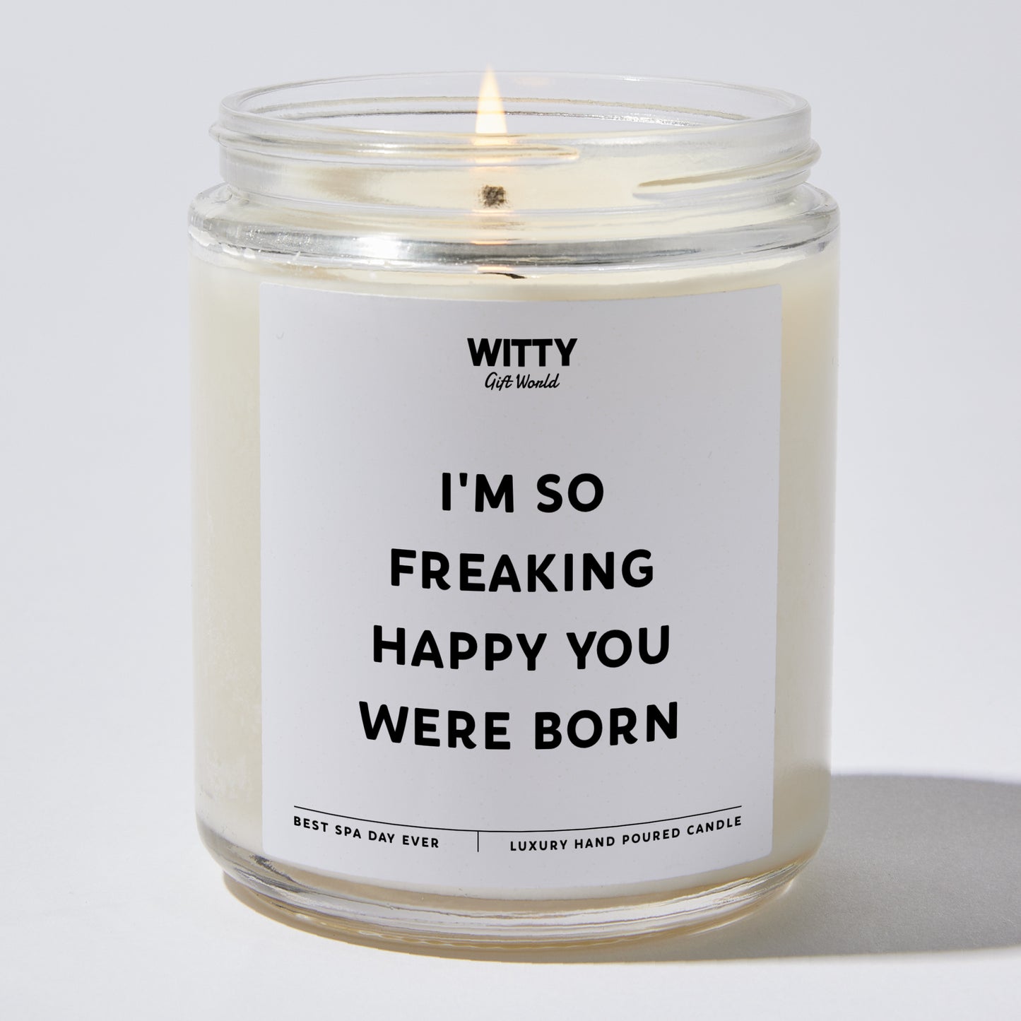 Happy Birthday Gift - I'm So Freaking Happy You Were Born - Candle