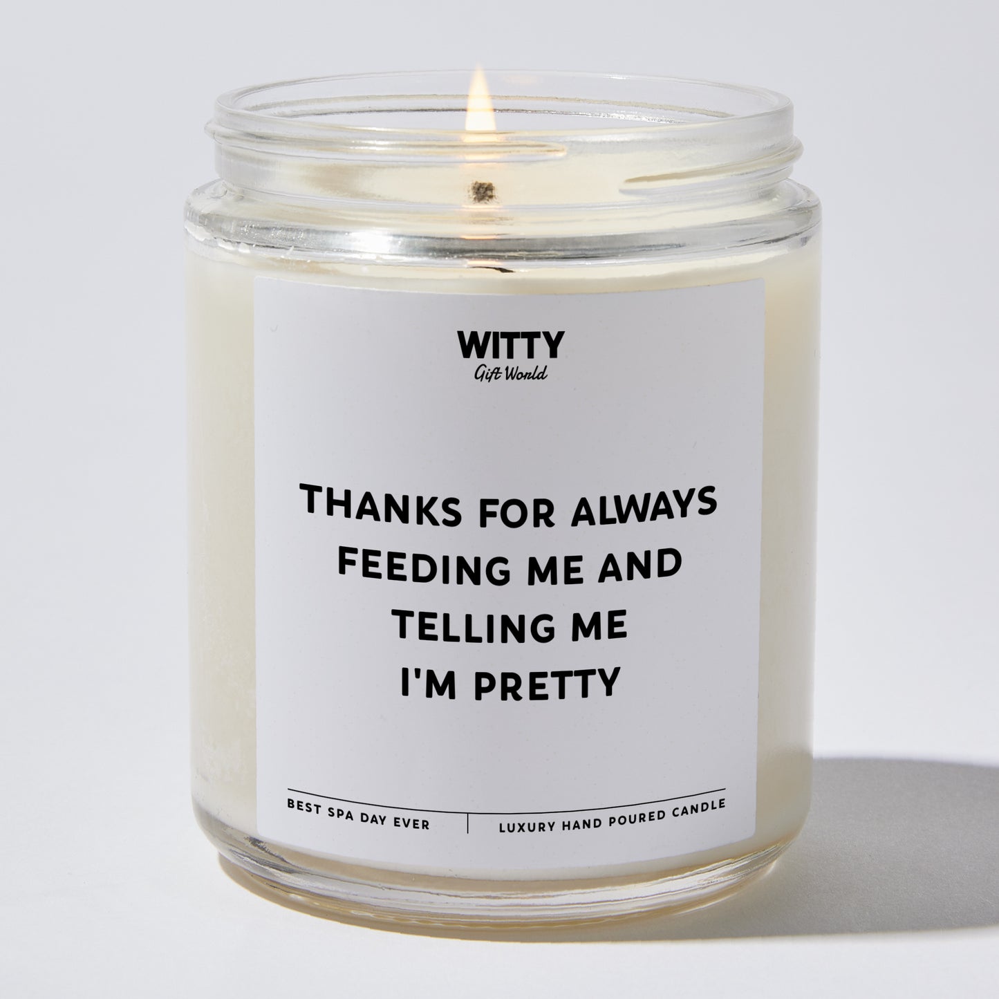 Anniversary Present - Thanks for Always Feeding Me and Telling Me I'm Pretty - Candle