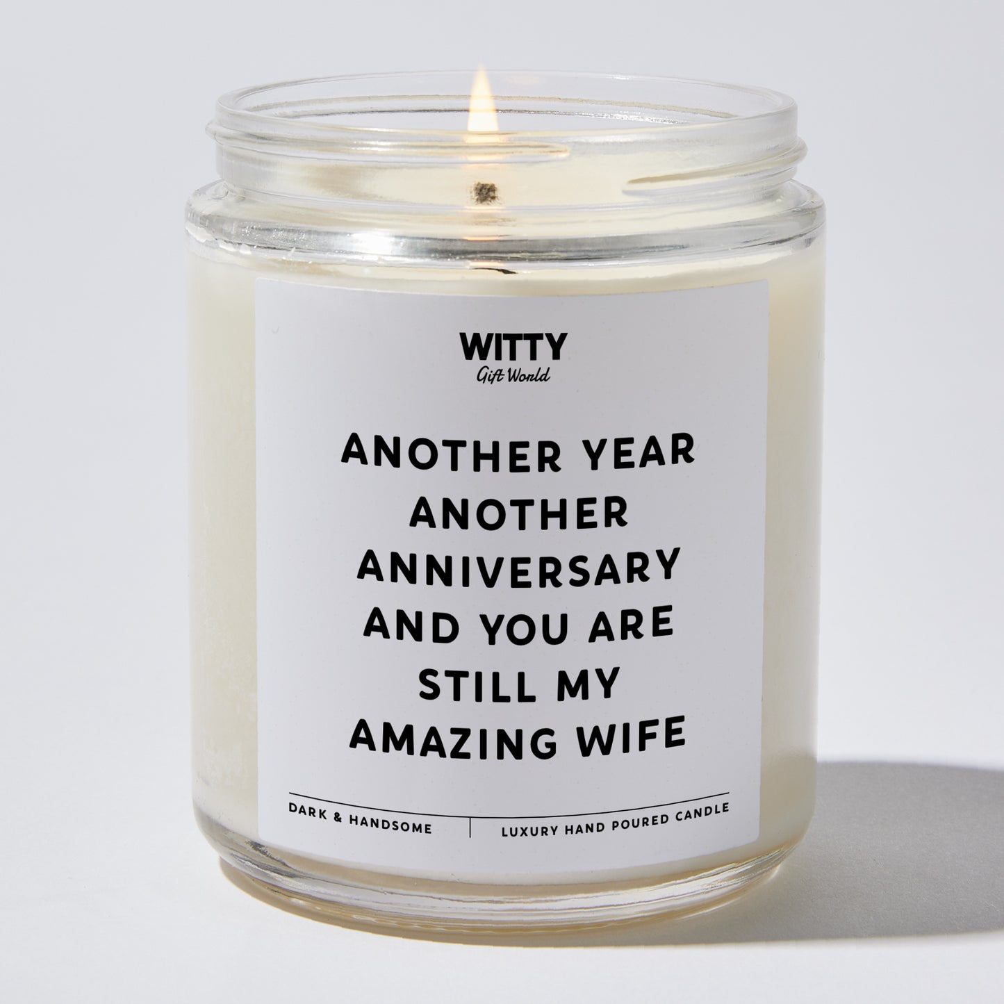 Anniversary Gift - Another Year, Another Anniversary, and You Are Still My Amazing Wife - Candle