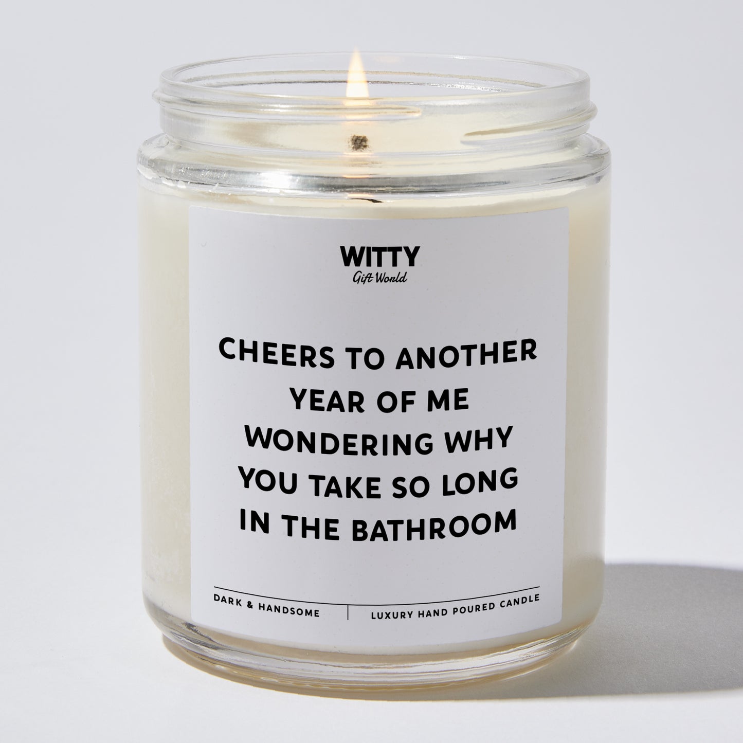 Anniversary Present - Cheers to Another Year of Me Wondering Why You Take So Long in the Bathroom - Candle