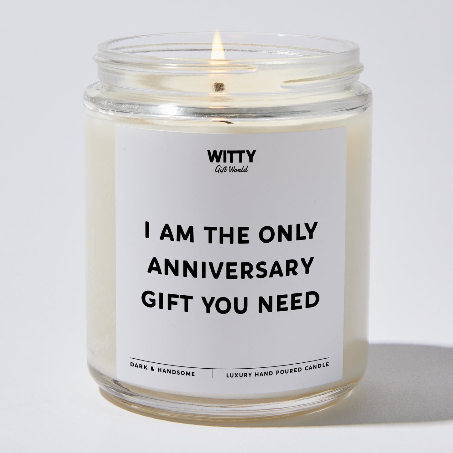 Anniversary Present - I Am The Only Anniversary Present You Need - Candle