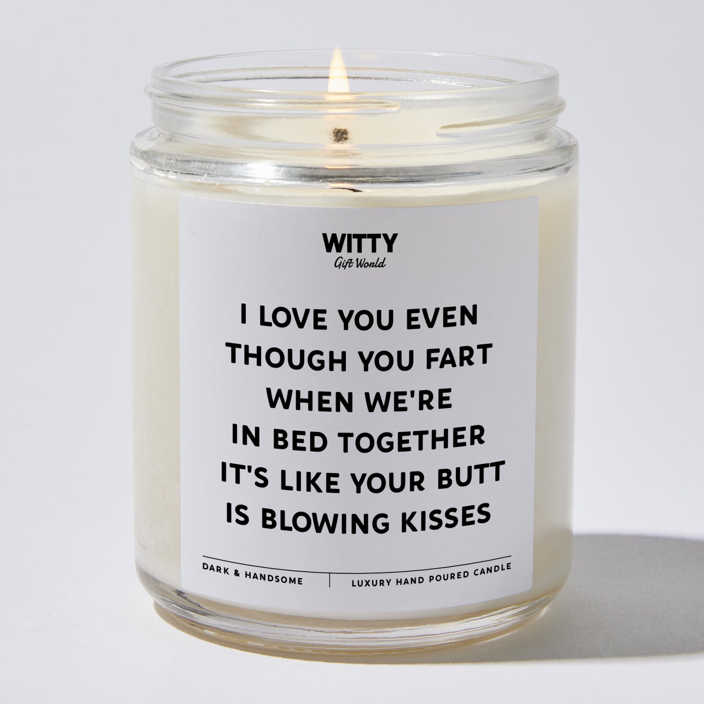 Anniversary Present - I Love You Even Though You Fart When We're in Bed Together. It's Like Your Butt is Blowing Kisses - Candle