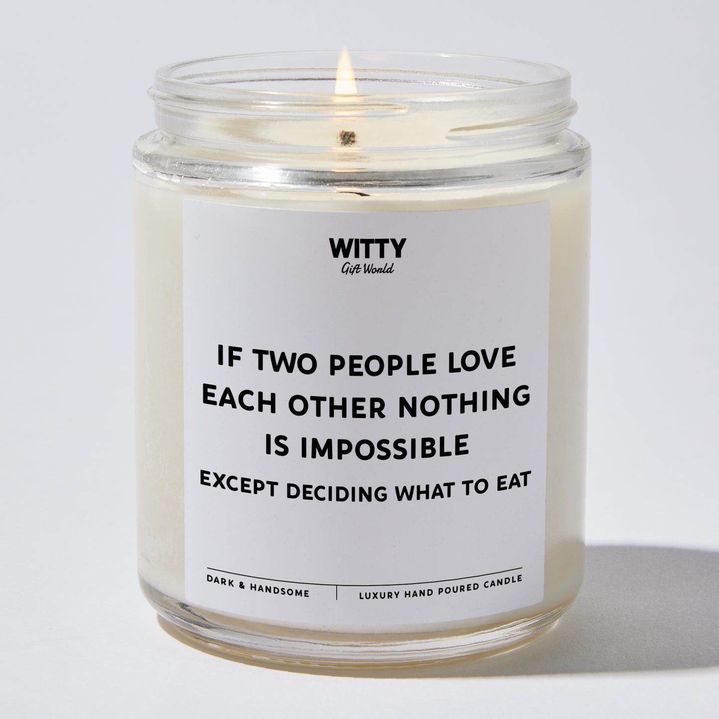 Anniversary Present - If Two People Love Each Other Nothing is Impossible Except Deciding Where to Eat - Candle