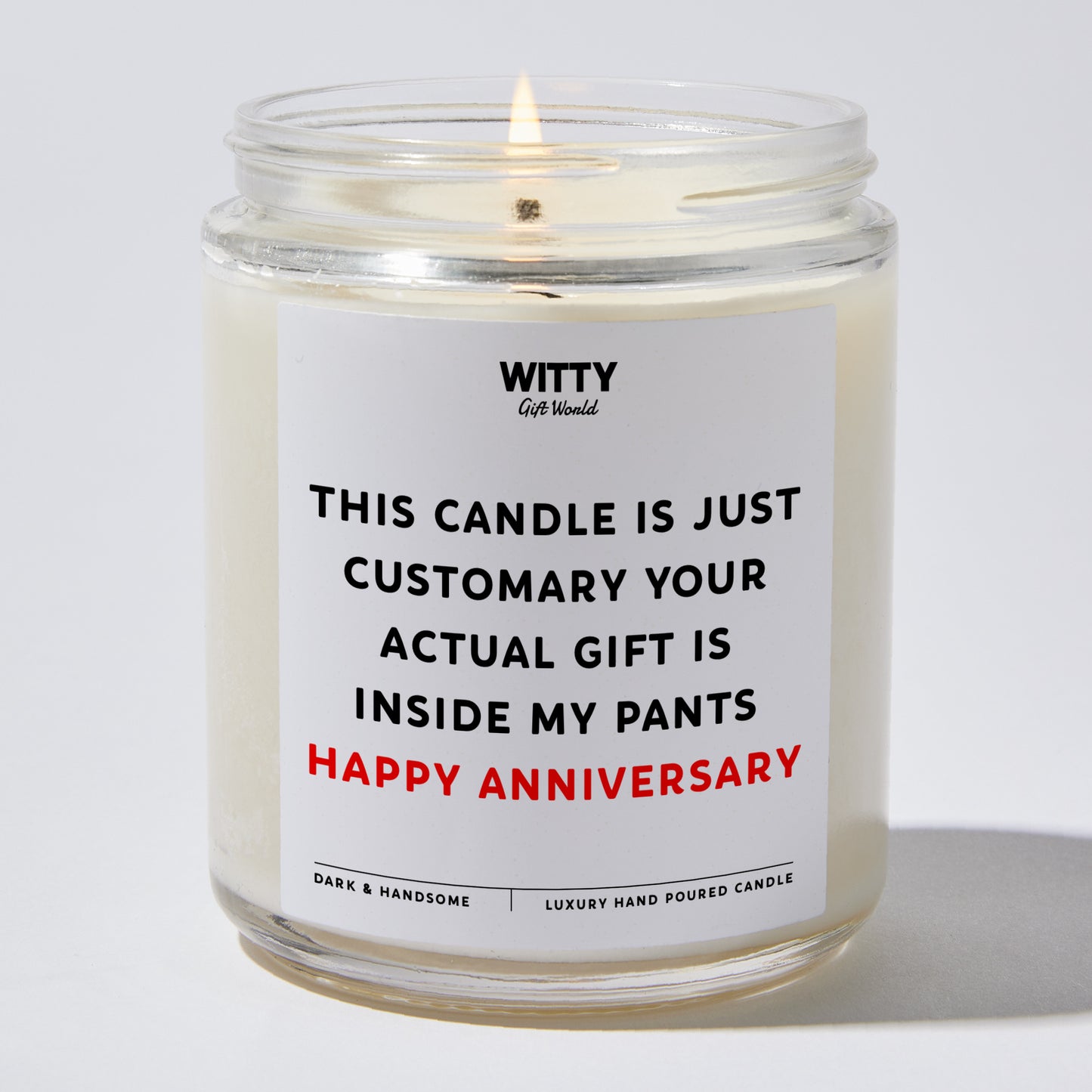 Anniversary Gift - This Candle is Just Customary Your Actual Gift is Inside My Pants Happy Anniversary - Candle