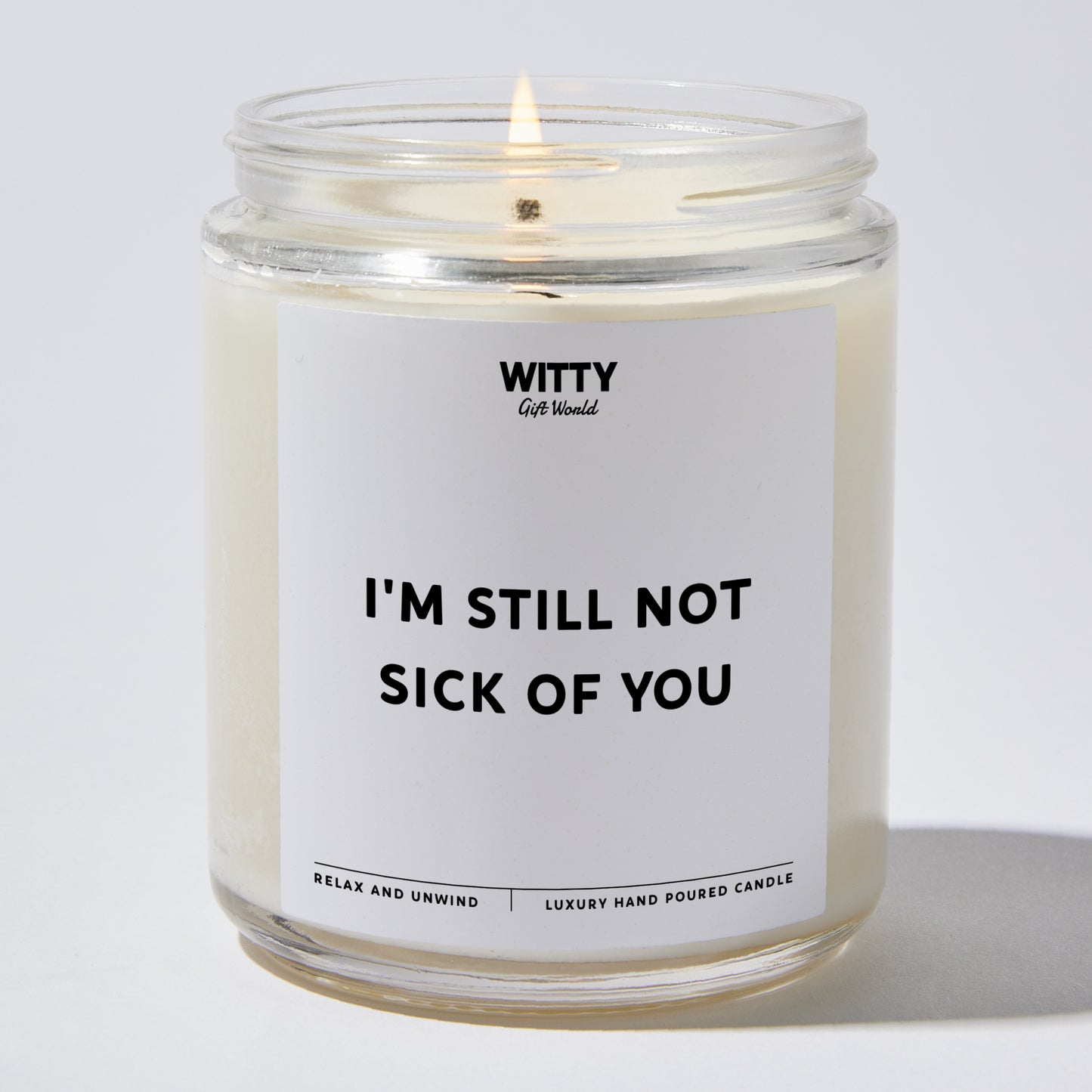 Anniversary Present - I'm Still Not Sick Of You - Candle