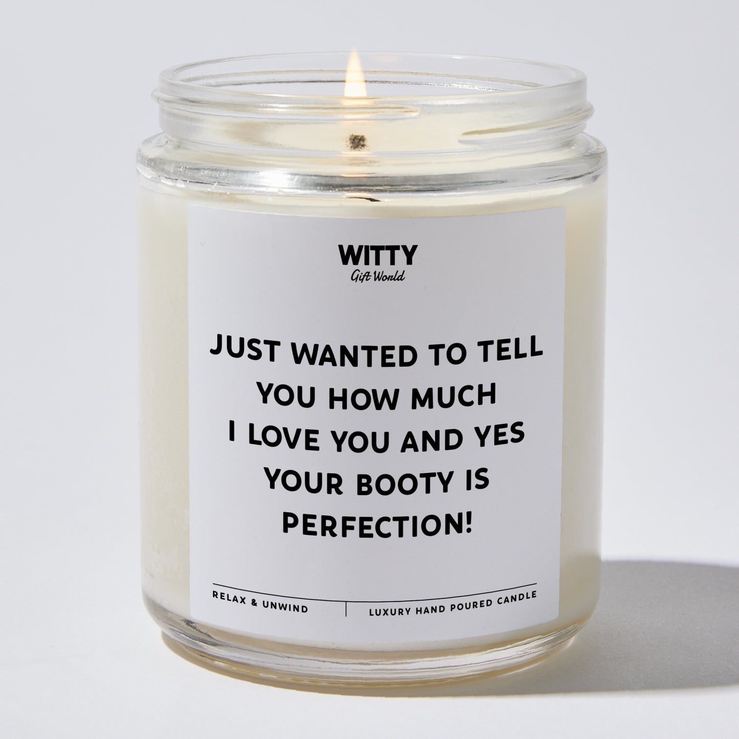 Anniversary Present - Just Wanted to Tell You How Much I Love You, and Yes, Your Booty is Perfection! - Candle