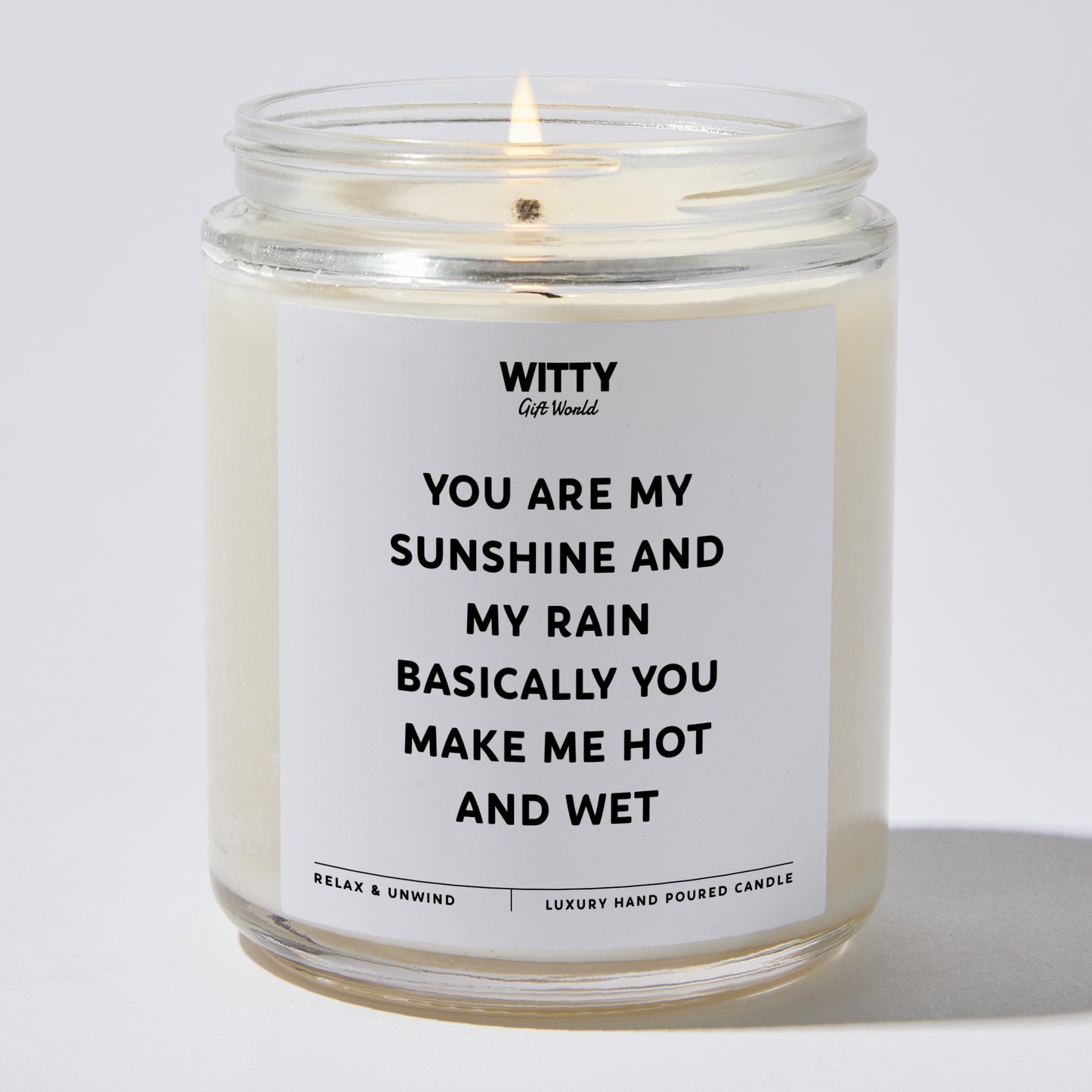 Anniversary Present - You Are My Sunshine and My Rain. Basically, You Make Me Hot and Wet - Candle