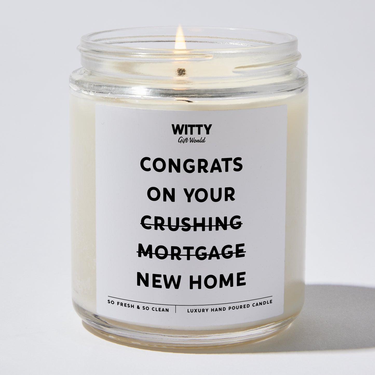 Unique Housewarming Gift - Congrats On Your Crushing Mortgage New Home - Candle