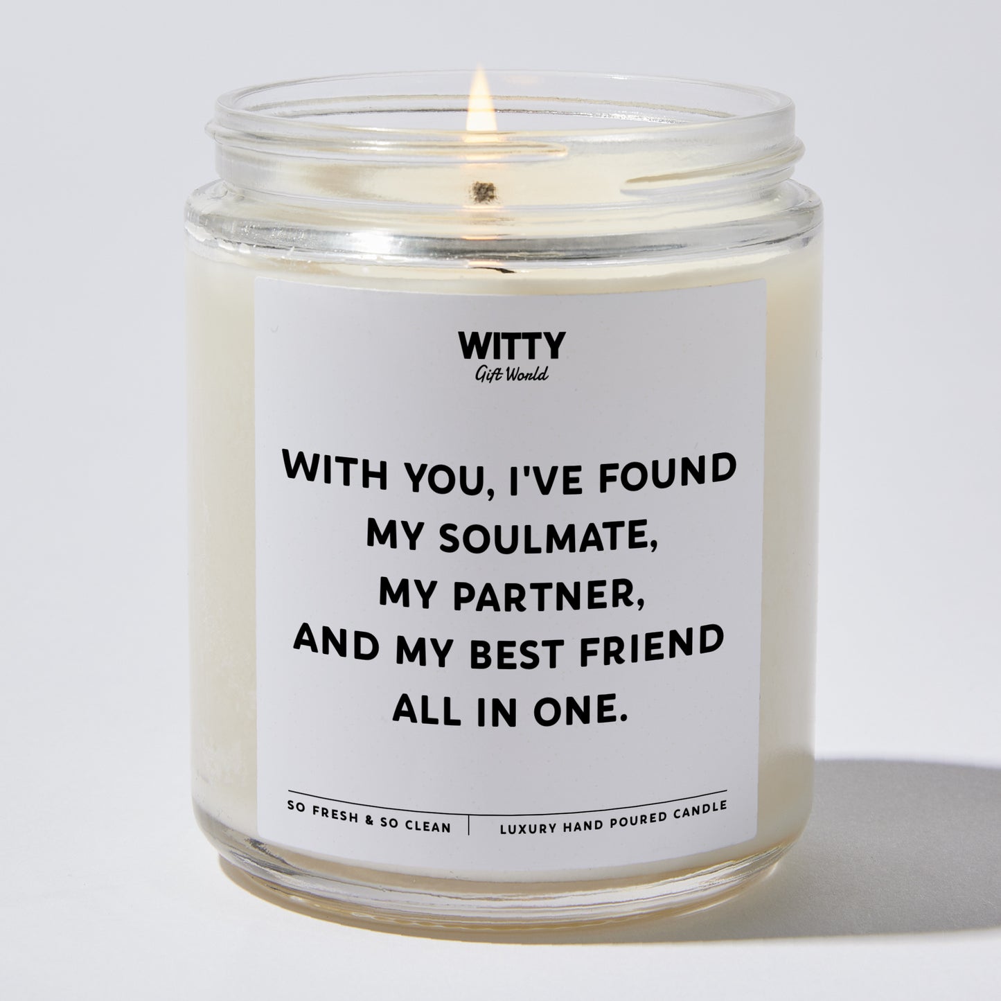 Anniversary Present - With You, I've Found My Soulmate, My Partner, and My Best Friend All in One. - Candle