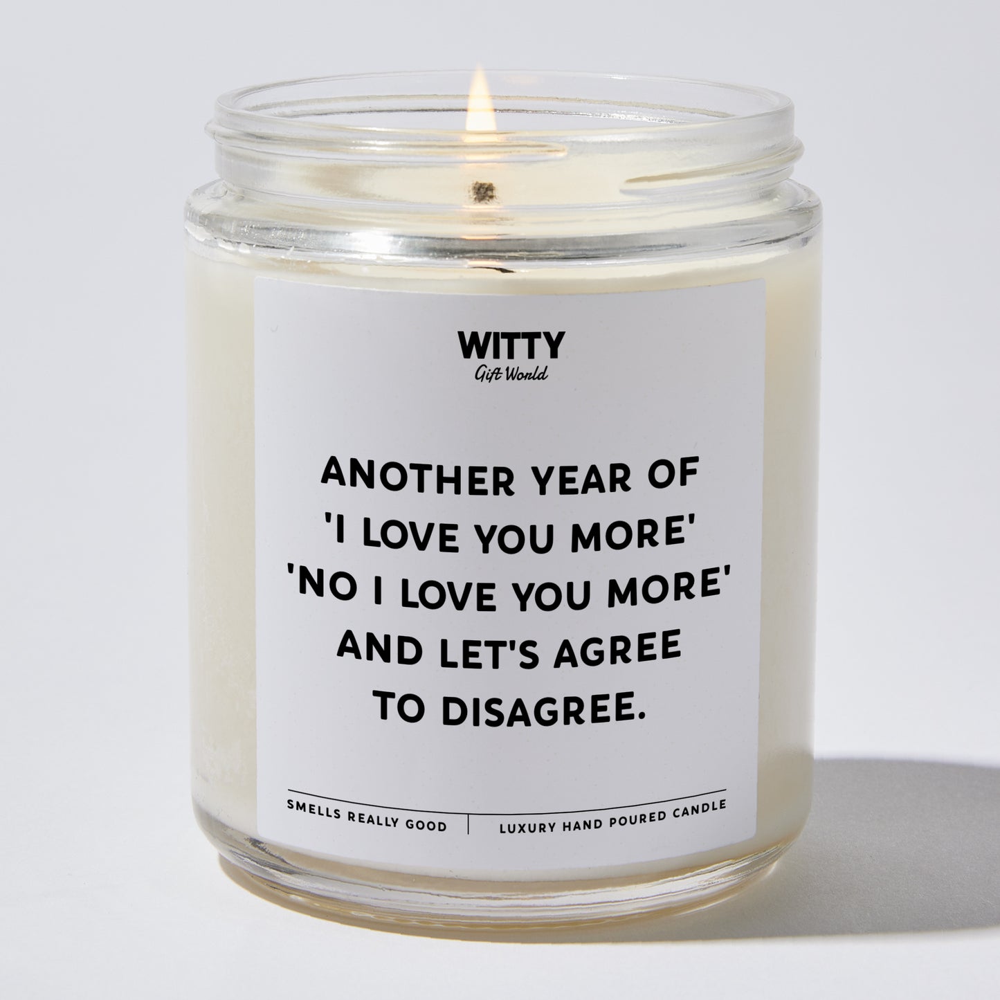 Anniversary Present - Another Year of 'I Love You More,' 'No, I Love You More,' and 'Let's Agree to Disagree'. - Candle