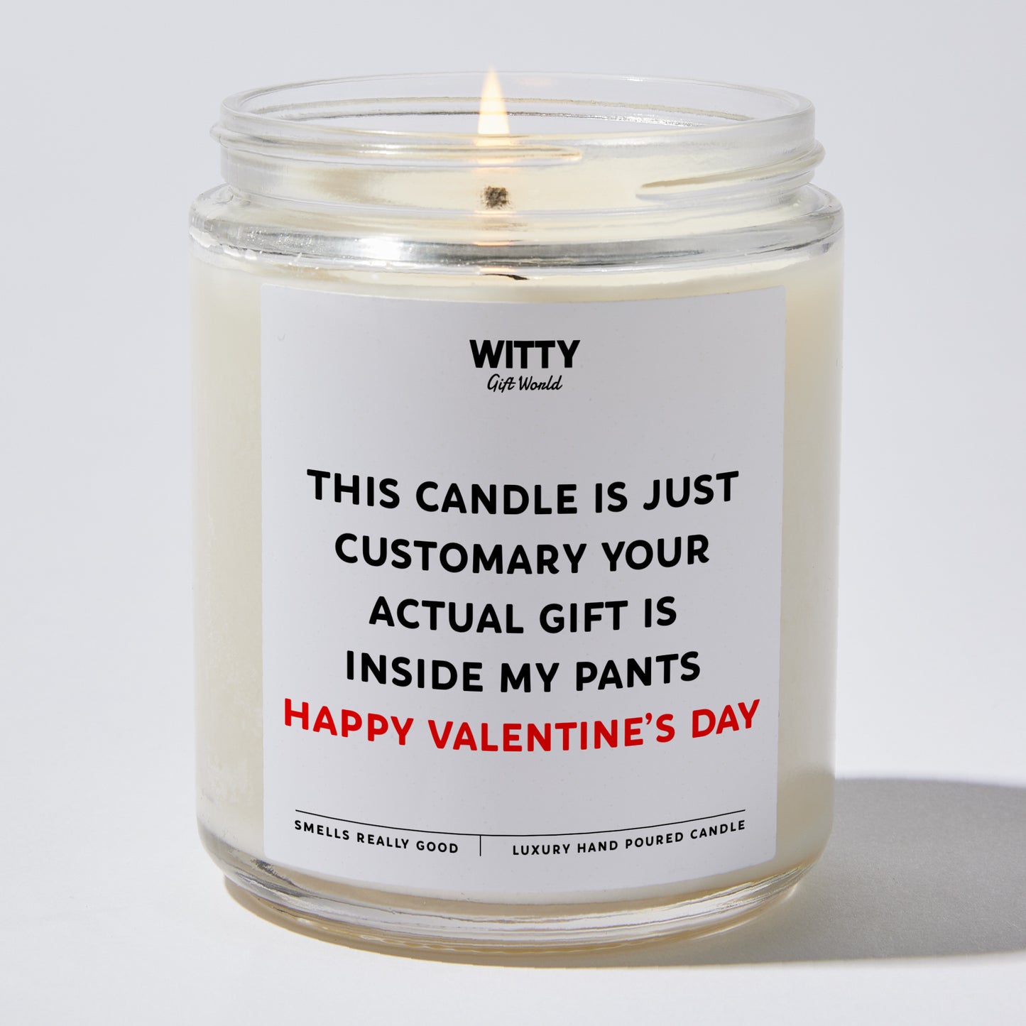 Anniversary Present - This Candle is Just Customary Your Actual Gift is Inside My Pants Happy Valentine’s Day - Candle