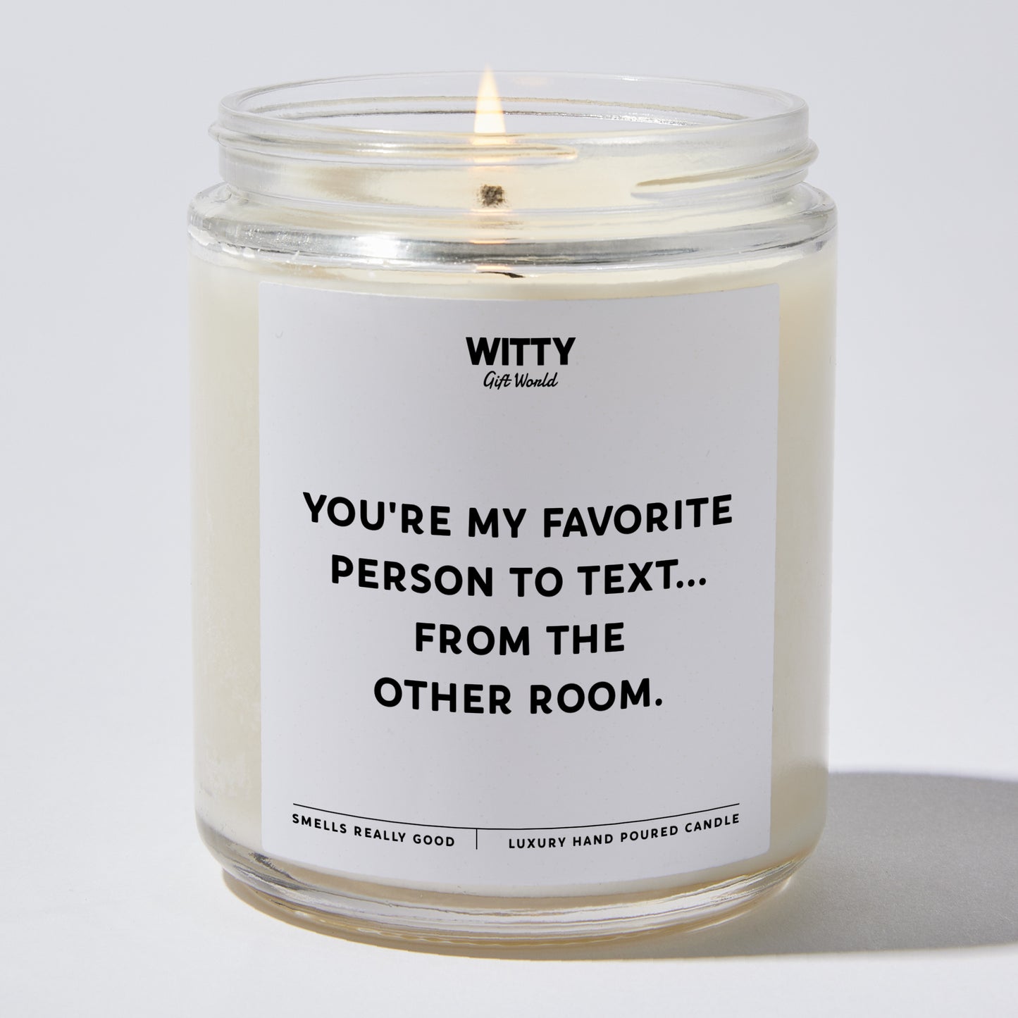 Anniversary Present - You're My Favorite Person to Text... From the Other Room. - Candle