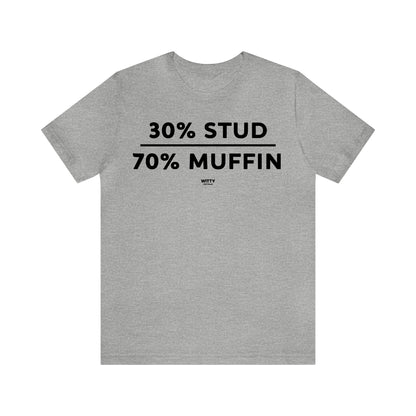 Mens T Shirts - 30% Stud 70% Muffin - Funny Men T Shirts