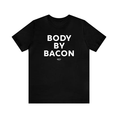 Mens T Shirts - Body by Bacon - Funny Men T Shirts