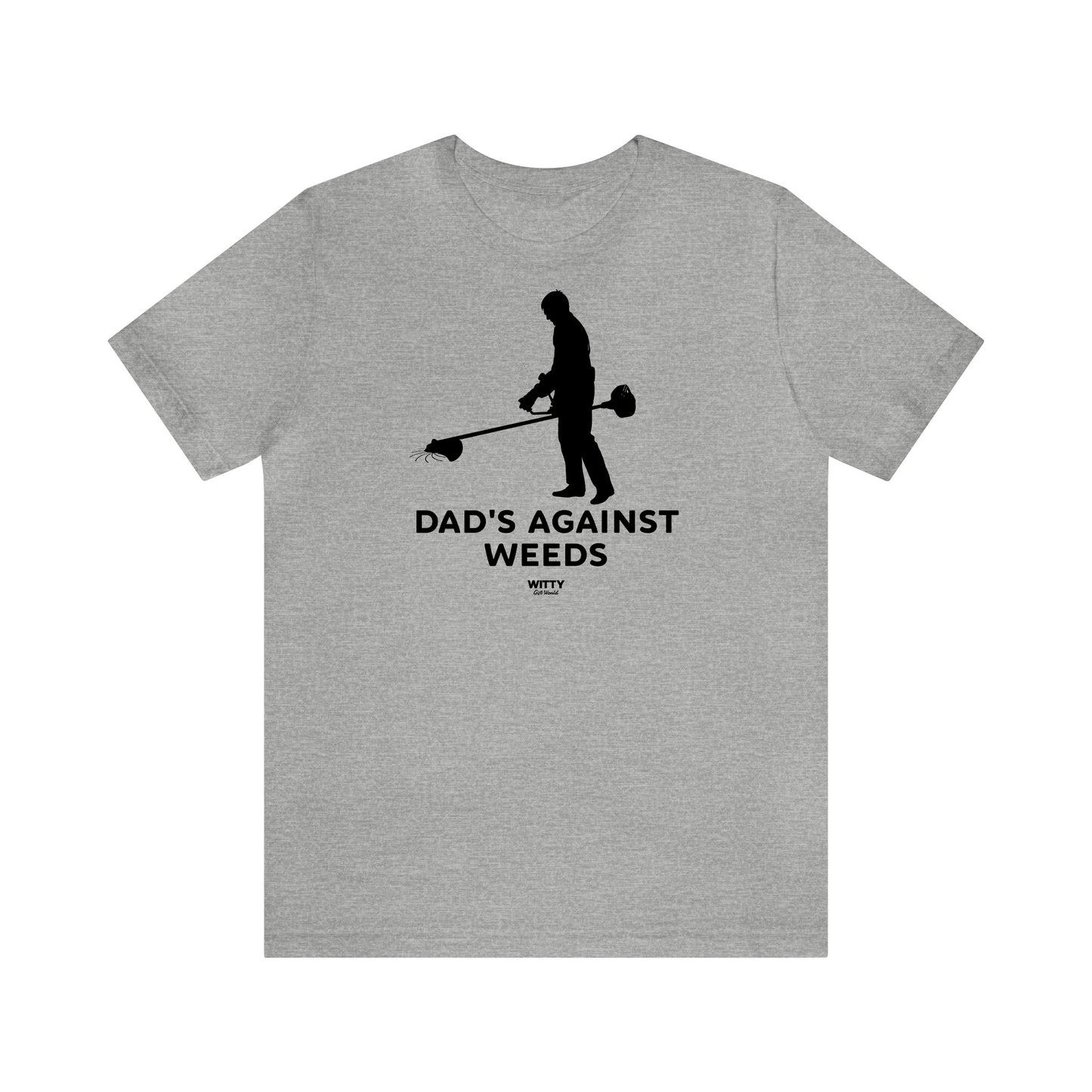 Mens T Shirts - Dad's Against Weeds - Funny Men T Shirts