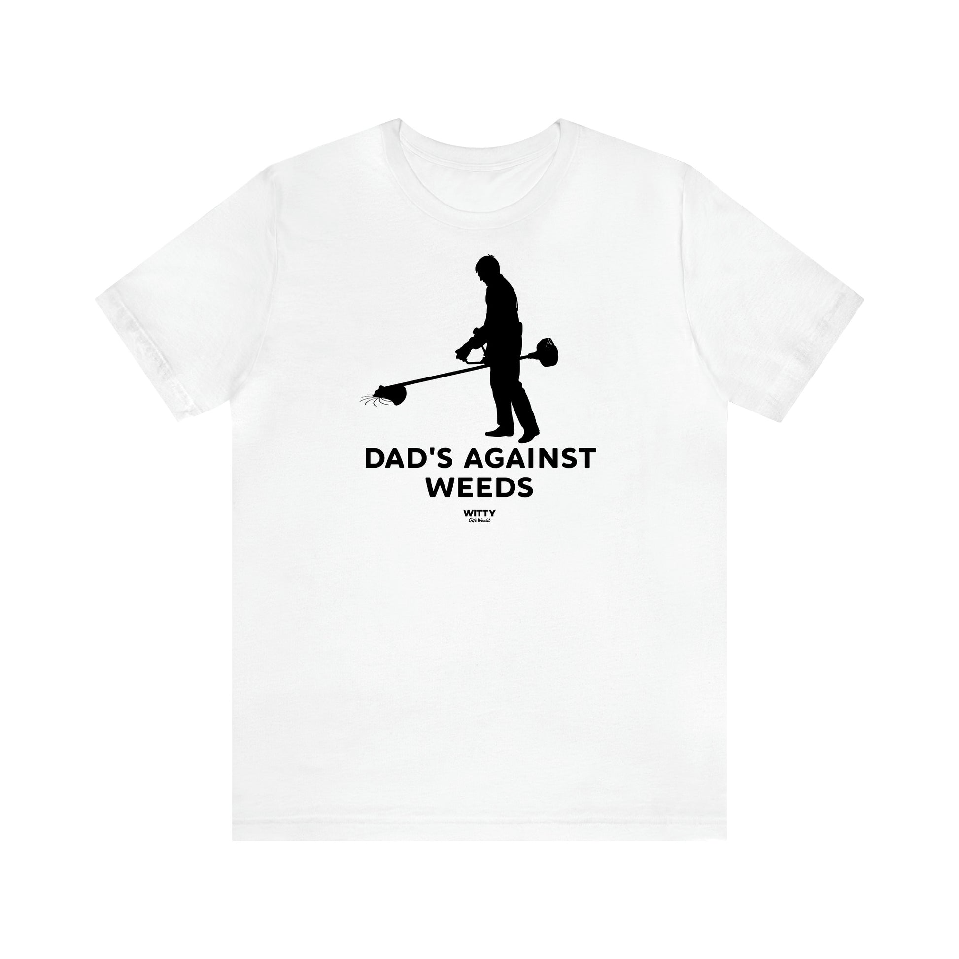 Men's T Shirts Dad's Against Weeds - Witty Gift World