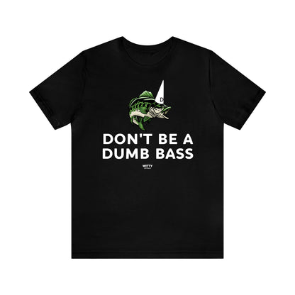 Mens T Shirts - Don't Be a Dumb Bass - Funny Men T Shirts