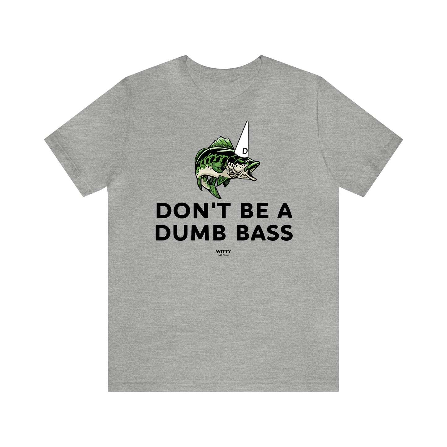 Mens T Shirts - Don't Be a Dumb Bass - Funny Men T Shirts