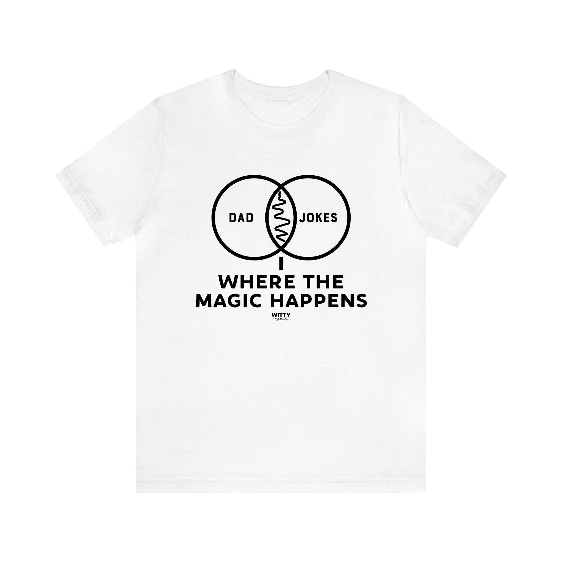 Men's T Shirts Dad Jokes Where the Magic Happens - Witty Gift World