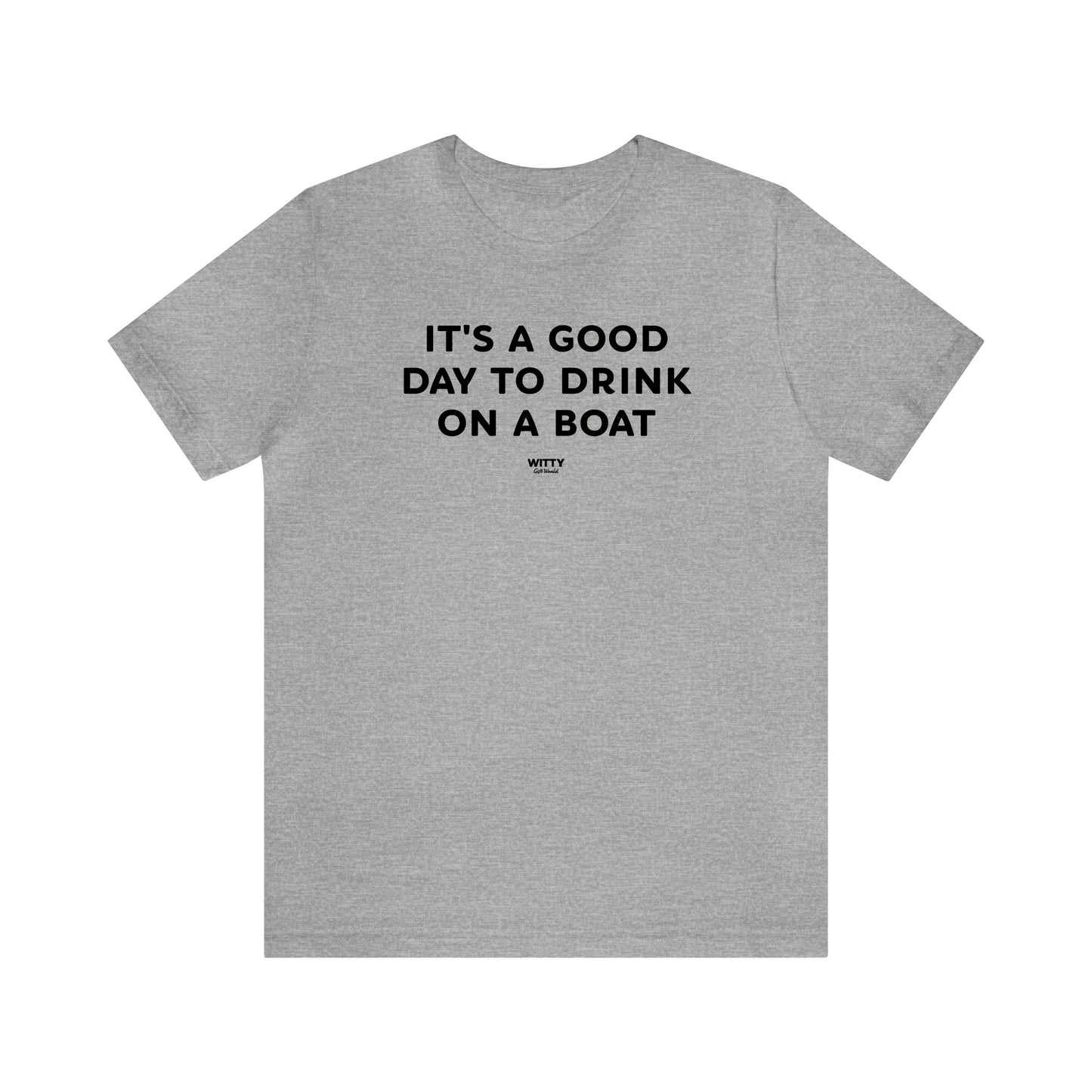 Mens T Shirts - It's a Good Day to Drink on a Boat - Funny Men T Shirts