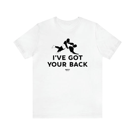 Men's T Shirts I've Got Your Back - Witty Gift World