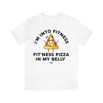 Men's T Shirts I'm Into Fitness Fit'ness Pizza in My Mouth - Witty Gift World