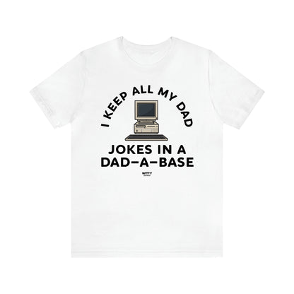 Men's T Shirts I Keep All My Dad Jokes in a Dad a Base - Witty Gift World