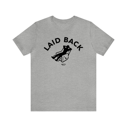 Mens T Shirts - Laid Back - Funny Men T Shirts