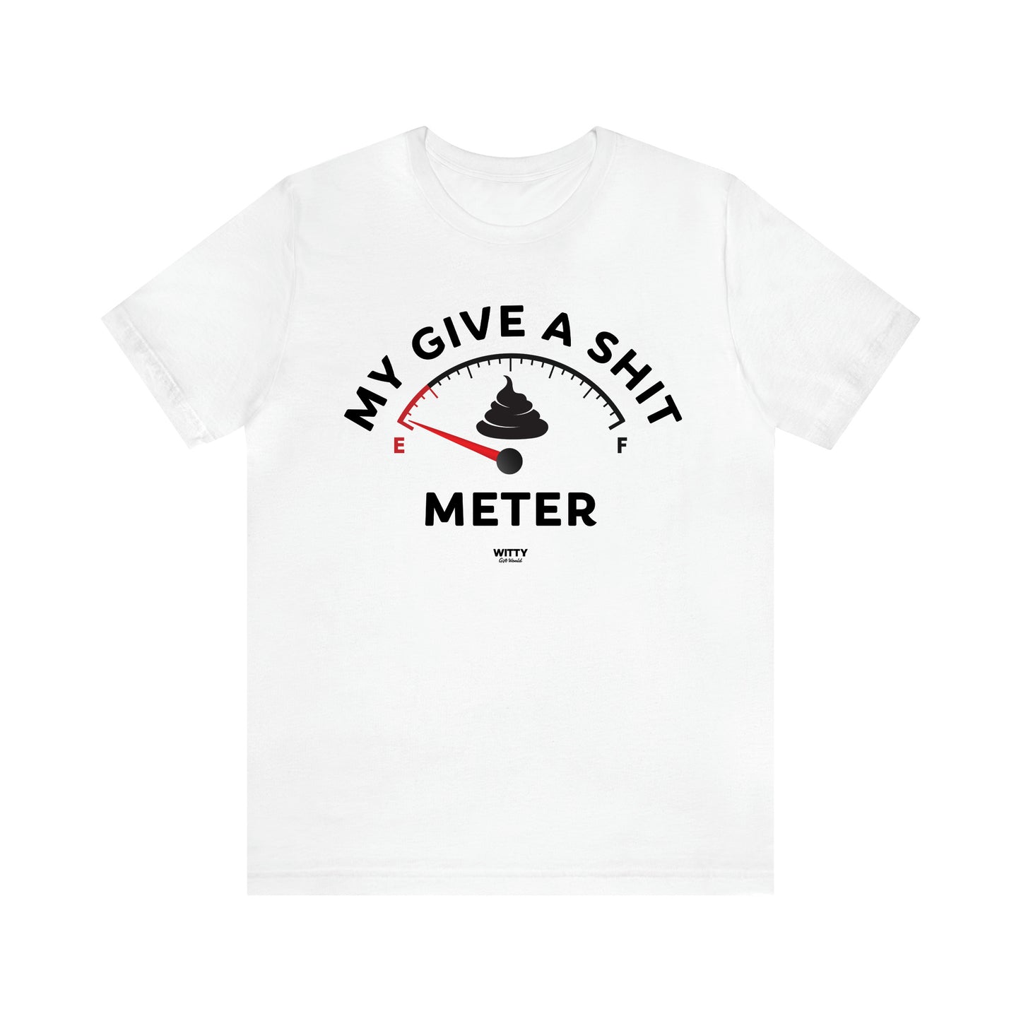 Men's T Shirts My Give a Shit Meter - Witty Gift World