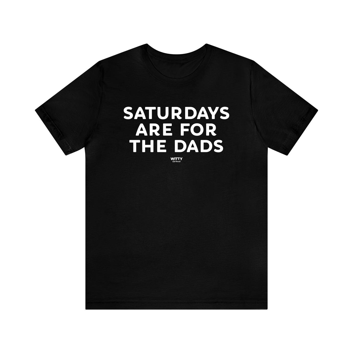 Mens T Shirts - Saturdays Are for the Dads - Funny Men T Shirts