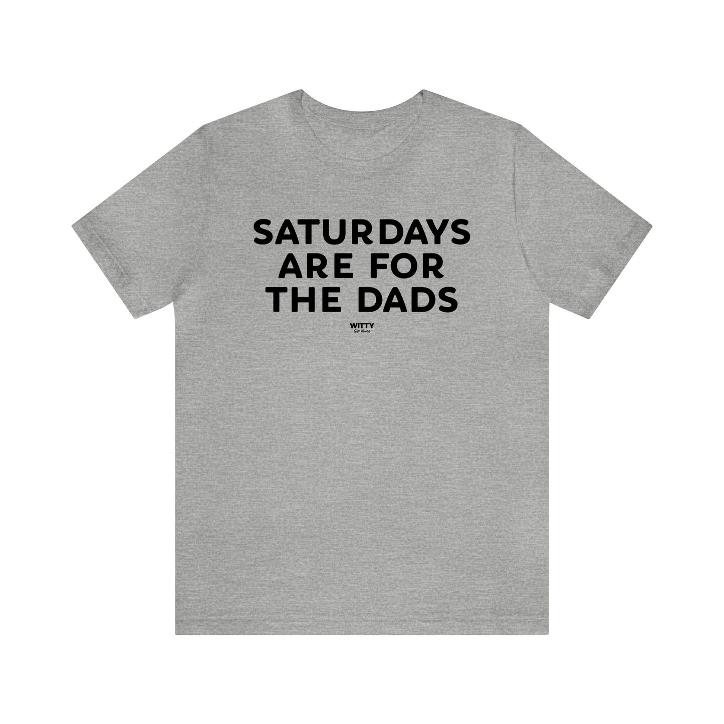 Mens T Shirts - Saturdays Are for the Dads - Funny Men T Shirts