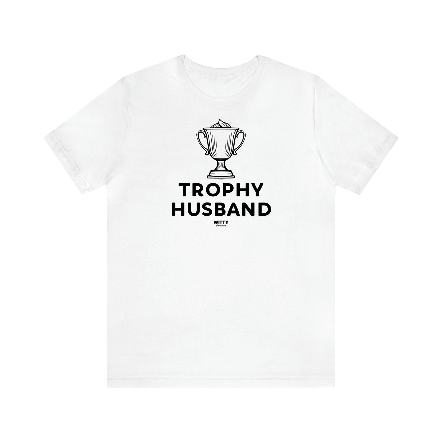 Men's T Shirts Trophy Husband - Witty Gift World